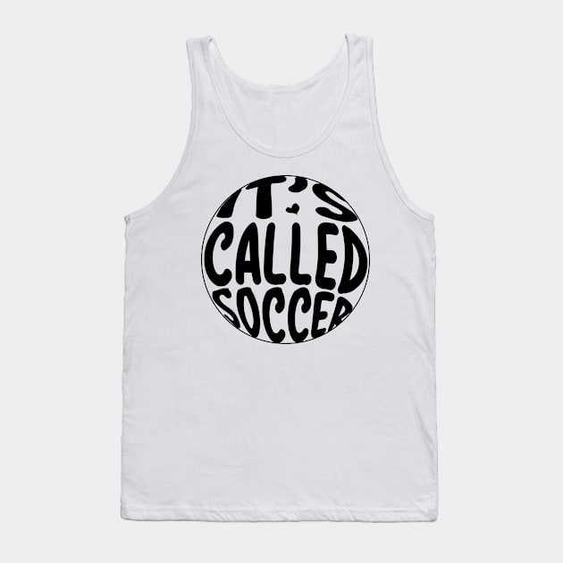 It's Called Soccer Favorite Player Dad Tank Top by DesignHND